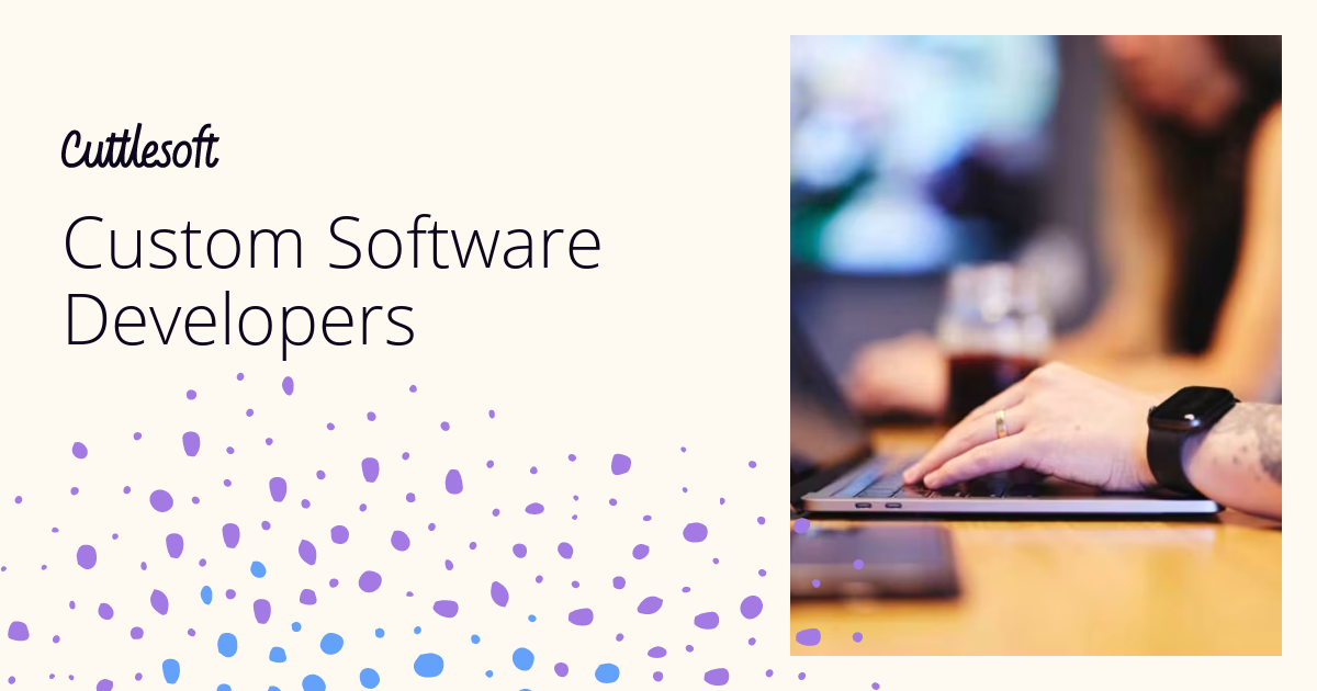 Cuttlesoft, Custom Software Developers