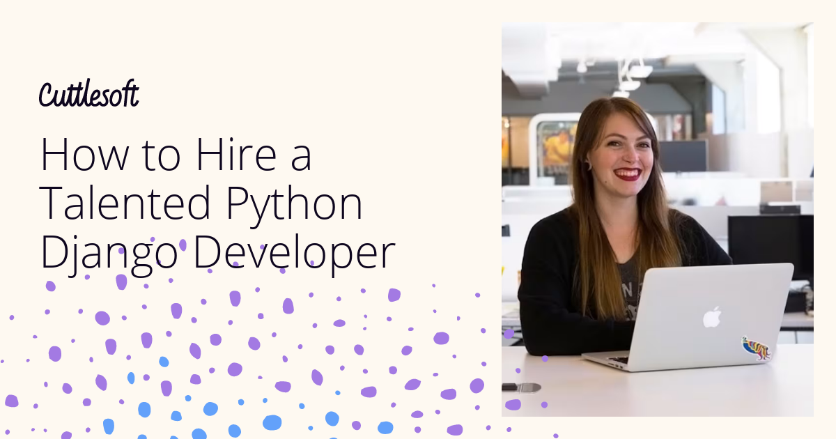 How to Hire a Talented Python Django Developer